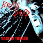 Brain Dead (ITA) : Rage Of Thrash